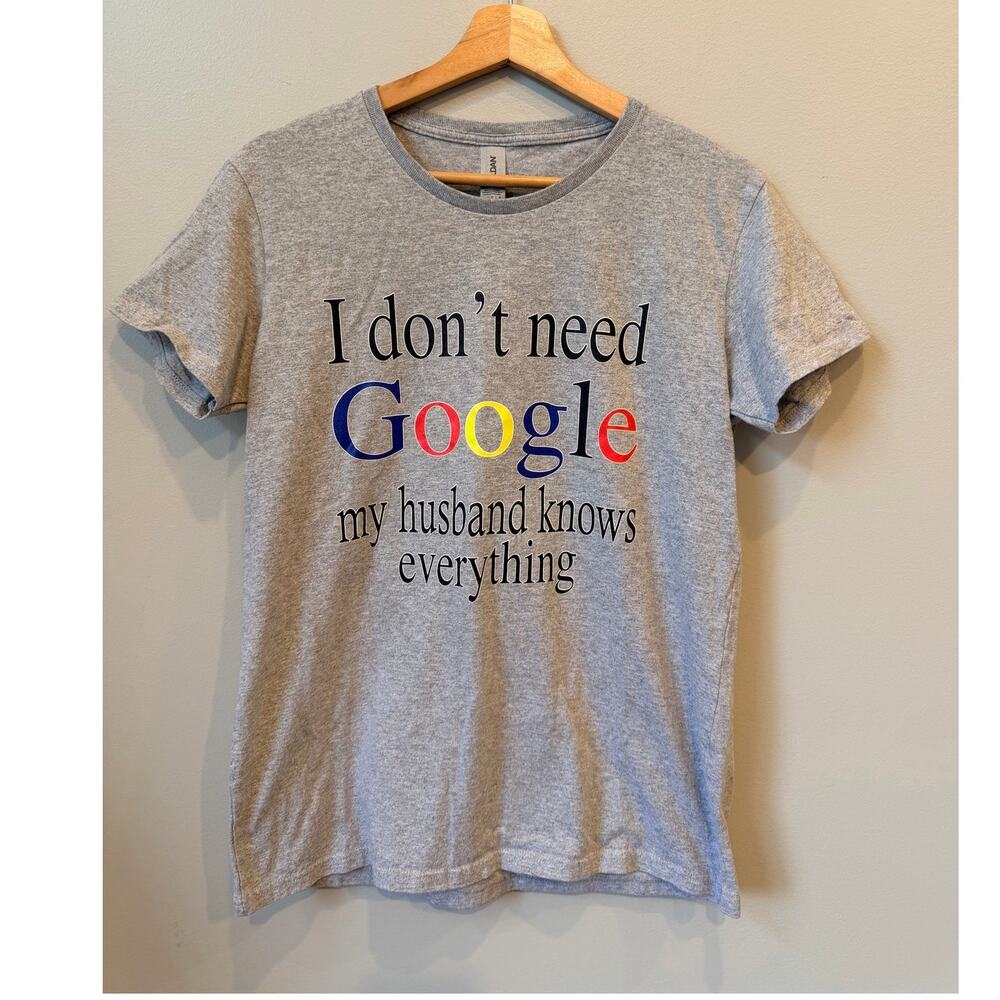 Gildan Funny Women's "I Don't Need Google My Husband Knows Everything" Tee Large
